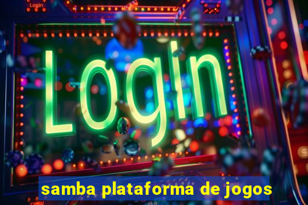 samba plataforma de jogos